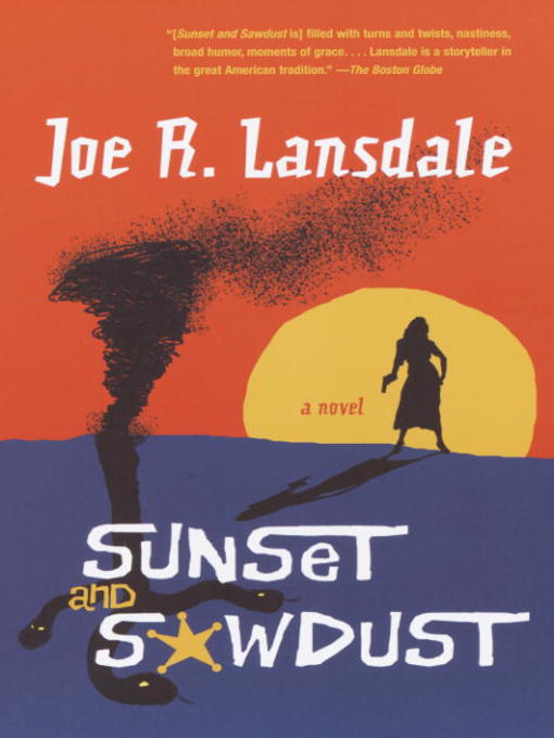 Title details for Sunset and Sawdust by Joe R. Lansdale - Available